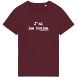 Tshirt - J'ai les boules - Anachronique - 10 Coloris - Cadeau Drôle - Cadeau Personnalisable - Cadeaux-Positifs.com -Bordeaux-XS-