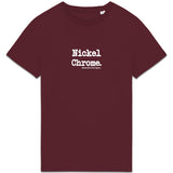 Tshirt - Nickel Chrome - Anachronique - 10 Coloris - Cadeau Drôle - Cadeau Personnalisable - Cadeaux-Positifs.com -Bordeaux-XS-