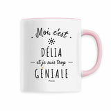 Mug - Délia est trop Géniale - 6 Coloris - Cadeau Original - Cadeau Personnalisable - Cadeaux-Positifs.com -Rose-