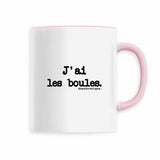 Mug - J'ai les boules - Anachronique - 6 Coloris - Cadeau Drôle - Cadeau Personnalisable - Cadeaux-Positifs.com -Rose-