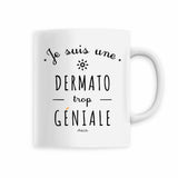 Mug - Une Dermato trop Géniale - 6 Coloris - Cadeau Original - Cadeau Personnalisable - Cadeaux-Positifs.com -Blanc-