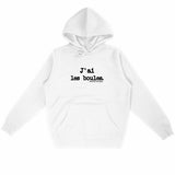 Sweat à capuche - J'ai les boules - Anachronique - 5 Coloris - Cadeau Drôle - Cadeau Personnalisable - Cadeaux-Positifs.com -Blanc-S-