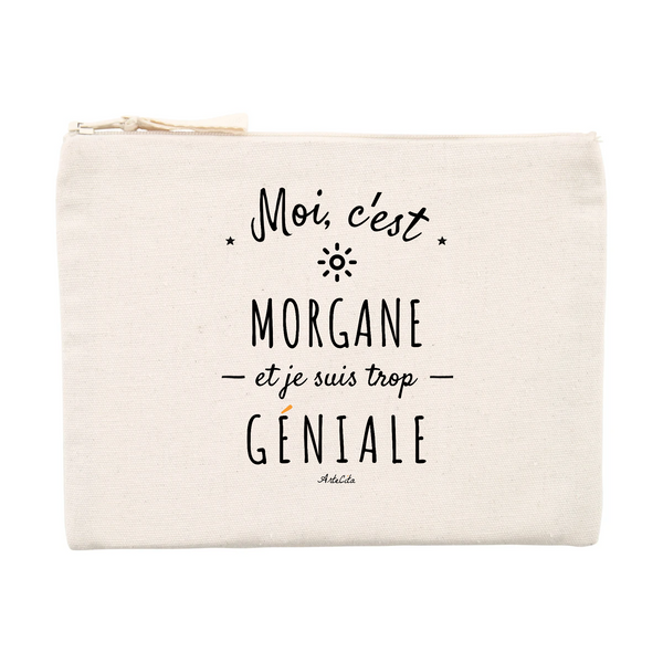 Pochette - Morgane est trop Géniale - Cadeau Original & Durable - Cadeau Personnalisable - Cadeaux-Positifs.com -Unique-Beige-