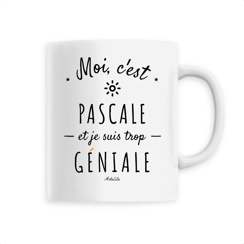 Cadeau anniversaire : Mug - Pascale est trop Géniale - 6 Coloris - Cadeau Original - Cadeau Personnalisable - Cadeaux-Positifs.com -Unique-Blanc-