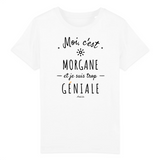 T-Shirt Enfant - Morgane est trop Géniale - Coton Bio - Cadeau Original - Cadeau Personnalisable - Cadeaux-Positifs.com -3-4 ans-Blanc-