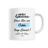 Mug - Merci vous êtes un Ostéo trop Génial - 6 Coloris - Original - Cadeau Personnalisable - Cadeaux-Positifs.com -Unique-Blanc-