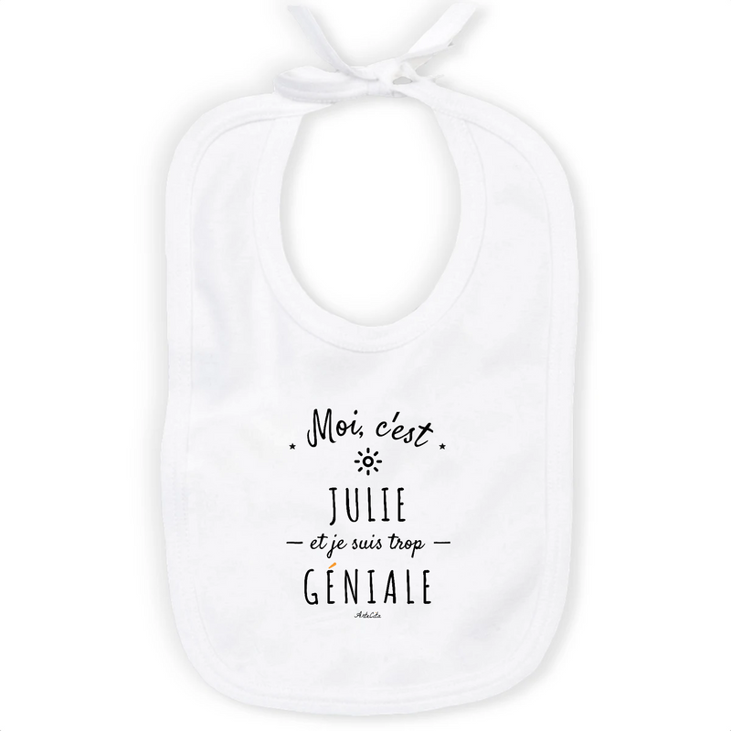Cadeau anniversaire : Bavoir - Julie est trop géniale - Coton Bio - Cadeau Original - Cadeau Personnalisable - Cadeaux-Positifs.com -Unique-Blanc-