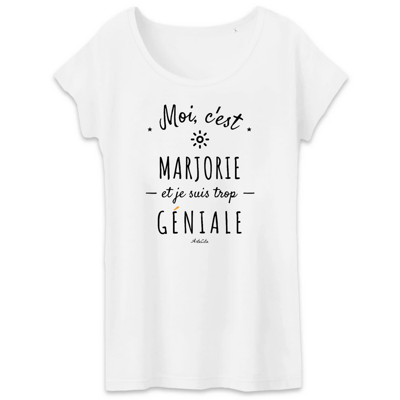 Cadeau anniversaire : T-Shirt - Marjorie est trop Géniale - Coton Bio - Cadeau Original - Cadeau Personnalisable - Cadeaux-Positifs.com -XS-Blanc-