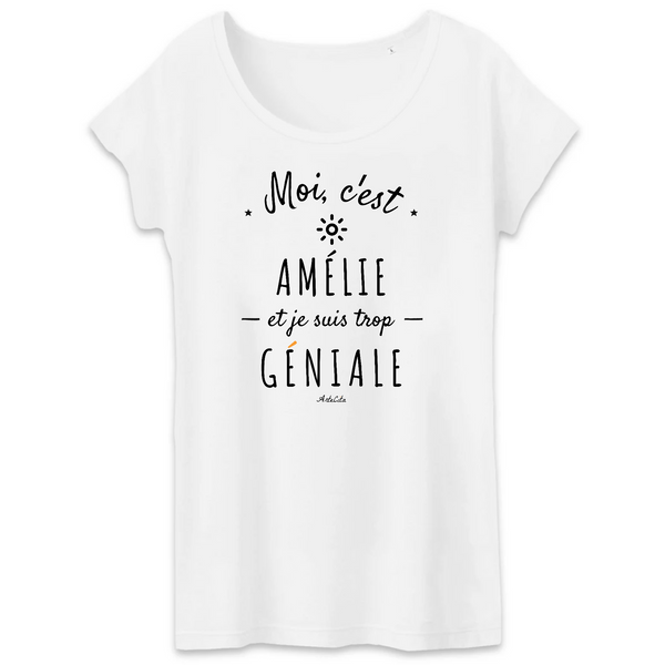 T-Shirt - Amélie est trop Géniale - Coton Bio - Cadeau Original - Cadeau Personnalisable - Cadeaux-Positifs.com -XS-Blanc-