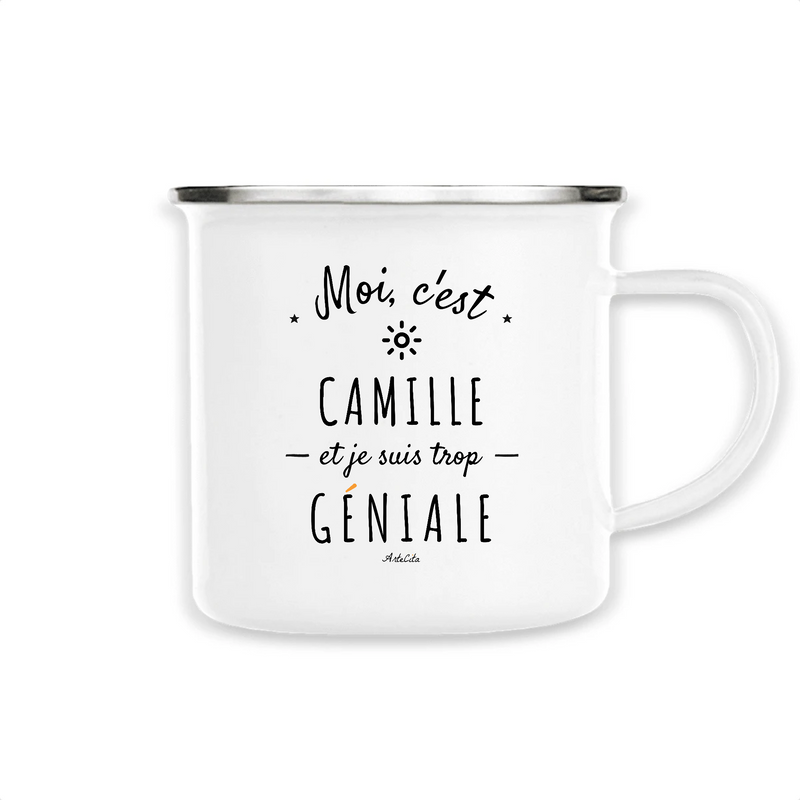 Cadeau anniversaire : Mug - Camille est trop Géniale - Métal émaillé - Cadeau Original - Cadeau Personnalisable - Cadeaux-Positifs.com -Unique-Blanc-
