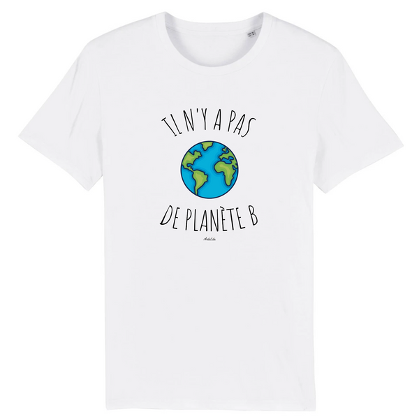 T-Shirt - Il n'y a pas de Planète B (Graphique) - Unisexe - Coton Bio - Cadeau Original - Cadeau Personnalisable - Cadeaux-Positifs.com -XS-Blanc-