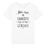 T-Shirt Enfant - Charlotte est trop Géniale - Coton Bio - Cadeau Original - Cadeau Personnalisable - Cadeaux-Positifs.com -3-4 ans-Blanc-