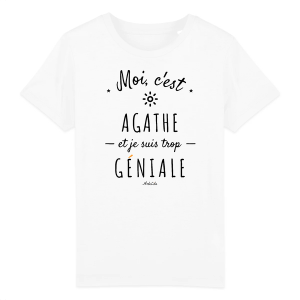 T-Shirt Enfant - Agathe est trop Géniale - Coton Bio - Cadeau Durable - Cadeau Personnalisable - Cadeaux-Positifs.com -3-4 ans-Blanc-