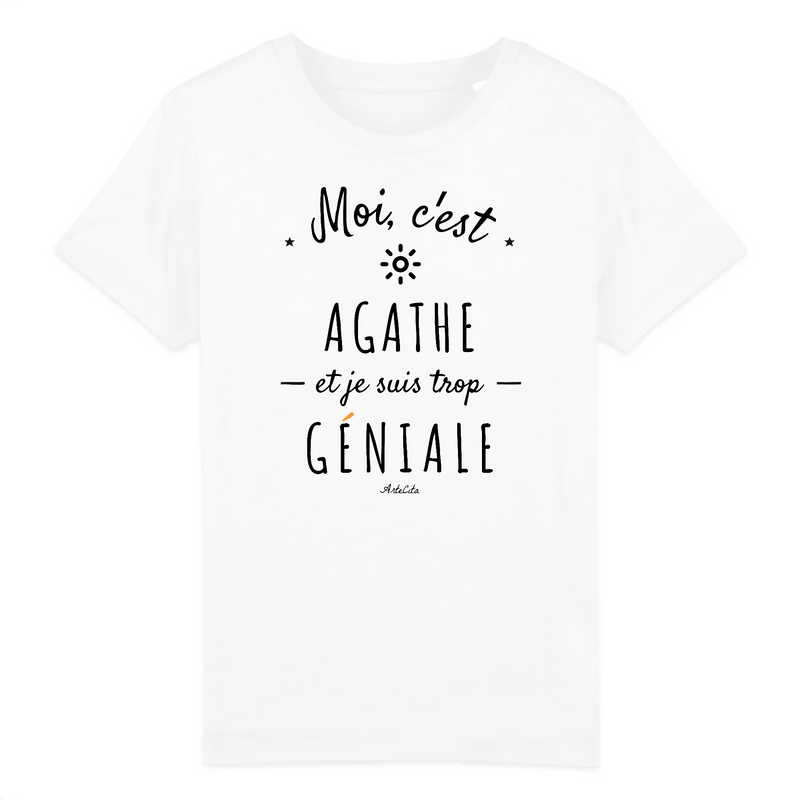 Cadeau anniversaire : T-Shirt Enfant - Agathe est trop Géniale - Coton Bio - Cadeau Durable - Cadeau Personnalisable - Cadeaux-Positifs.com -3-4 ans-Blanc-