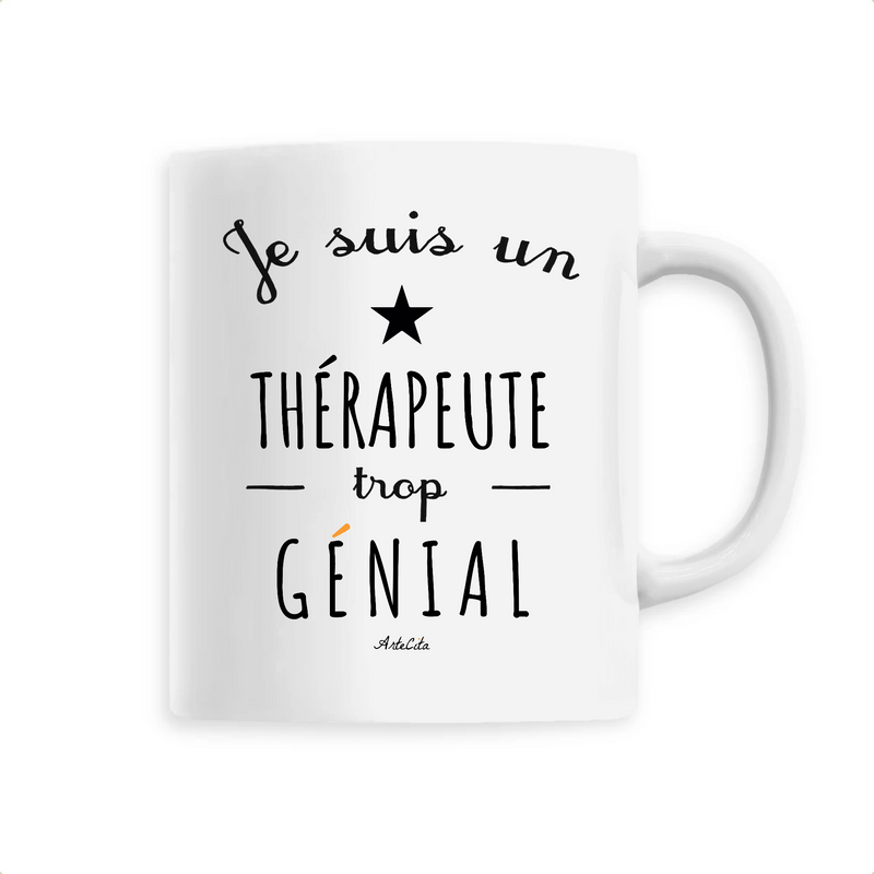 Cadeau anniversaire : Mug - Un Thérapeute trop Génial - 6 Coloris - Cadeau Original - Cadeau Personnalisable - Cadeaux-Positifs.com -Unique-Blanc-