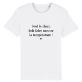 T-Shirt - Seul le rhum doit faire monter la température - Unisexe - Coton Bio - Cadeau Original - Cadeau Personnalisable - Cadeaux-Positifs.com -XS-Blanc-