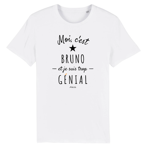 T-Shirt - Bruno est trop Génial - Coton Bio - Cadeau Original - Cadeau Personnalisable - Cadeaux-Positifs.com -XS-Blanc-