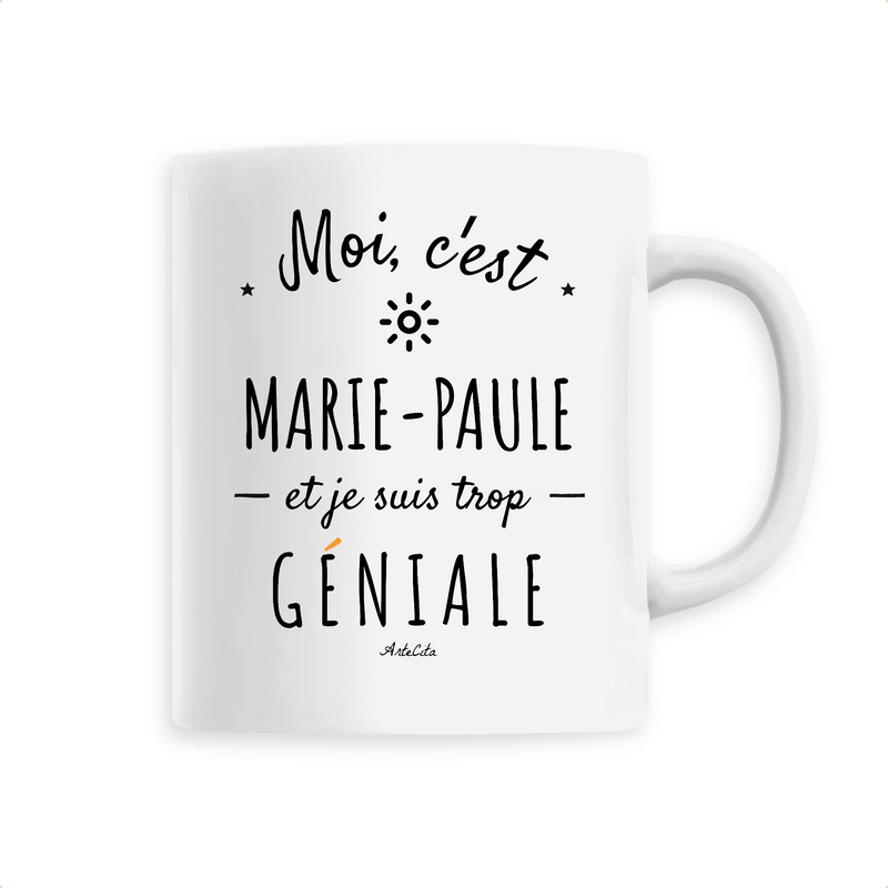 Cadeau anniversaire : Mug - Marie-Paule est trop Géniale - 6 Coloris - Cadeau Original - Cadeau Personnalisable - Cadeaux-Positifs.com -Unique-Blanc-