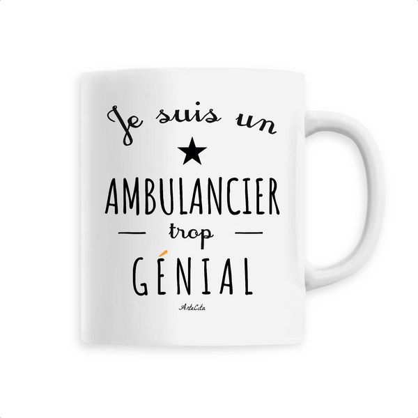 Mug - Un Ambulancier trop Génial - 6 Coloris - Cadeau Original - Cadeau Personnalisable - Cadeaux-Positifs.com -Unique-Blanc-