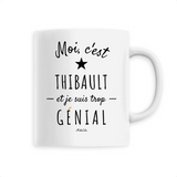 Mug - Thibault est trop Génial - 6 Coloris - Cadeau Original - Cadeau Personnalisable - Cadeaux-Positifs.com -Unique-Blanc-