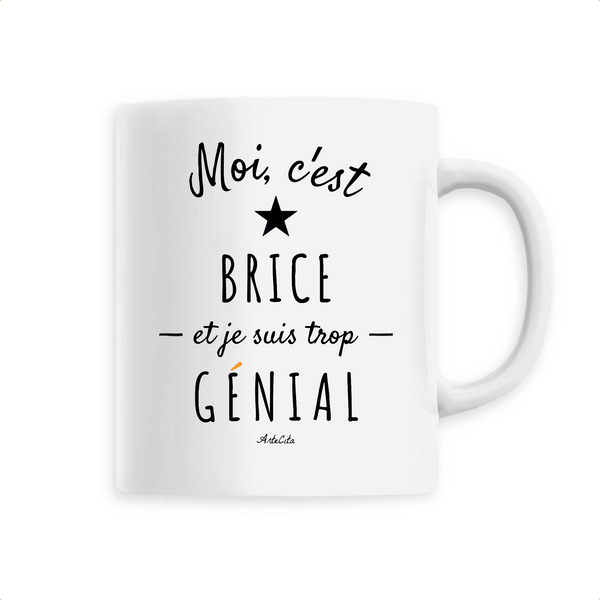 Mug - Brice est trop Génial - 6 Coloris - Cadeau Original - Cadeau Personnalisable - Cadeaux-Positifs.com -Unique-Blanc-