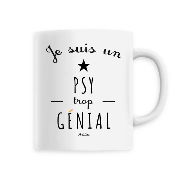 Mug - Un Psy trop Génial - 6 Coloris - Cadeau Original - Cadeau Personnalisable - Cadeaux-Positifs.com -Unique-Blanc-