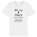 T-Shirt - Romain est trop Génial - Coton Bio - Cadeau Original - Cadeau Personnalisable - Cadeaux-Positifs.com -XS-Blanc-