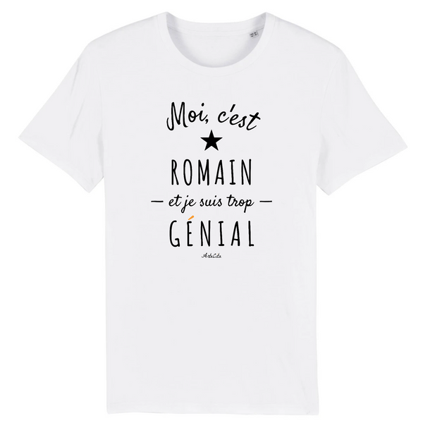 T-Shirt - Romain est trop Génial - Coton Bio - Cadeau Original - Cadeau Personnalisable - Cadeaux-Positifs.com -XS-Blanc-