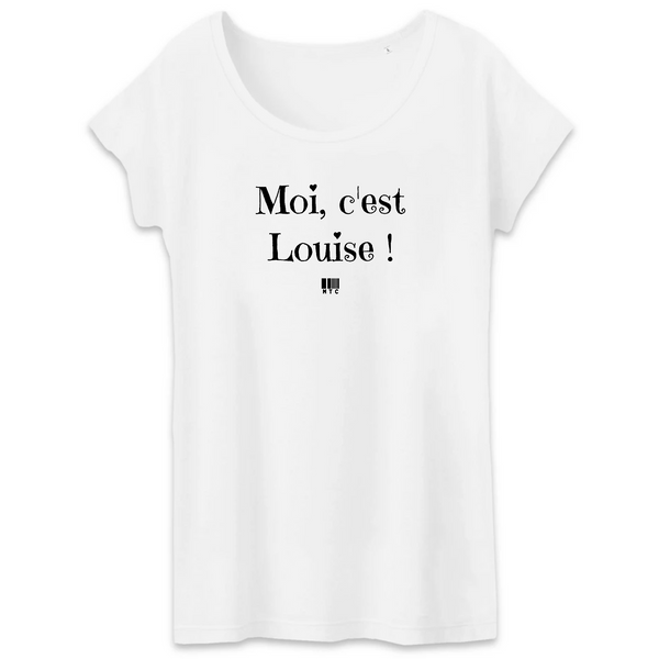 T-Shirt - Moi c'est Louise - Coton Bio - 3 Coloris - Cadeau Original - Cadeau Personnalisable - Cadeaux-Positifs.com -XS-Blanc-