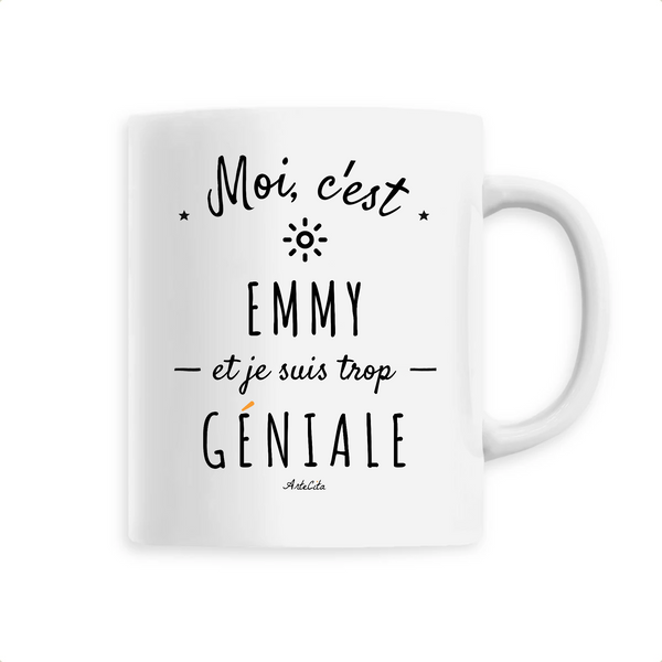Mug - Emmy est trop Géniale - 6 Coloris - Cadeau Original - Cadeau Personnalisable - Cadeaux-Positifs.com -Unique-Blanc-