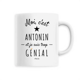 Mug - Antonin est trop Génial - 6 Coloris - Cadeau Original - Cadeau Personnalisable - Cadeaux-Positifs.com -Unique-Blanc-