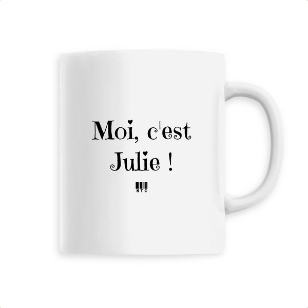 Mug - Moi c'est Julie - 6 Coloris - Cadeau Original - Cadeau Personnalisable - Cadeaux-Positifs.com -Unique-Blanc-