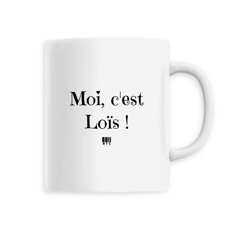 Cadeau anniversaire : Mug - Moi c'est Loïs - 6 Coloris - Cadeau Original - Cadeau Personnalisable - Cadeaux-Positifs.com -Unique-Blanc-