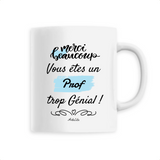 Mug - Merci vous êtes un Prof trop Génial - 6 Coloris - Unique - Cadeau Personnalisable - Cadeaux-Positifs.com -Unique-Blanc-