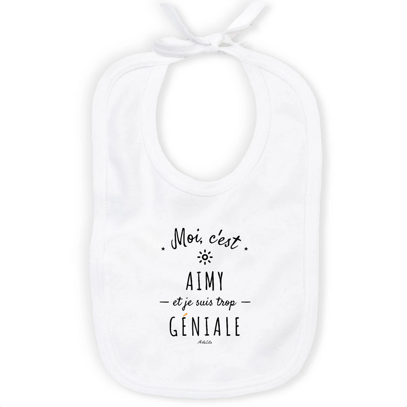 Cadeau anniversaire : Bavoir - Aimy est trop Géniale - Coton Bio - Cadeau Original - Cadeau Personnalisable - Cadeaux-Positifs.com -Unique-Blanc-