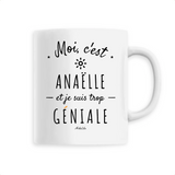 Mug - Anaëlle est trop Géniale - 6 Coloris - Cadeau Original - Cadeau Personnalisable - Cadeaux-Positifs.com -Unique-Blanc-