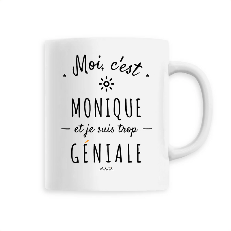 Cadeau anniversaire : Mug - Monique est trop Géniale - 6 Coloris - Cadeau Original - Cadeau Personnalisable - Cadeaux-Positifs.com -Unique-Blanc-