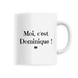 Mug - Moi c'est Dominique - 6 Coloris - Cadeau Original - Cadeau Personnalisable - Cadeaux-Positifs.com -Unique-Blanc-