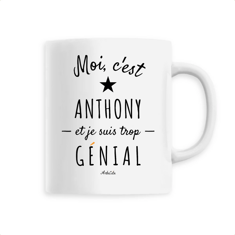 Cadeau anniversaire : Mug - Anthony est trop Génial - 6 Coloris - Cadeau Original - Cadeau Personnalisable - Cadeaux-Positifs.com -Unique-Blanc-