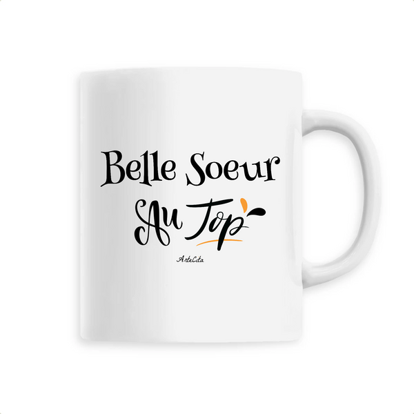 Mug - Belle Soeur au Top - 6 Coloris - Cadeau Original - Cadeau Personnalisable - Cadeaux-Positifs.com -Unique-Blanc-