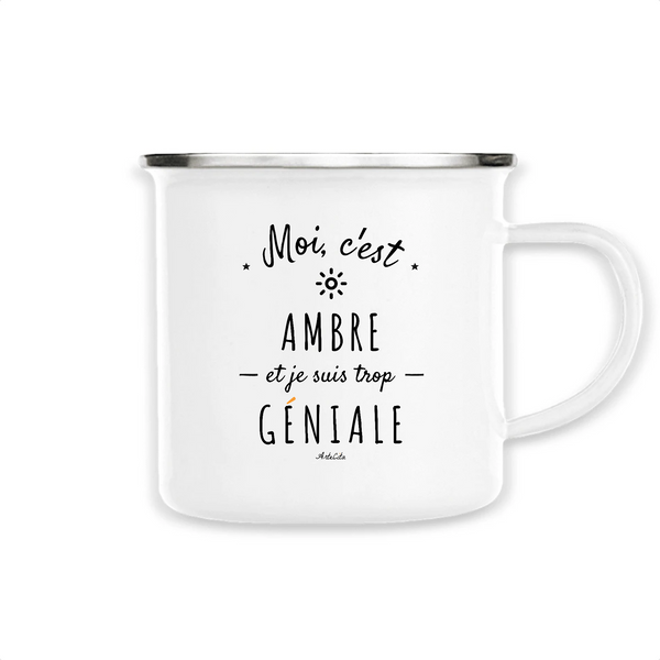 Mug - Ambre est trop Géniale - Métal émaillé - Cadeau Original - Cadeau Personnalisable - Cadeaux-Positifs.com -Unique-Blanc-