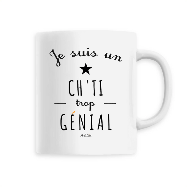 Mug - Un Ch'ti trop Génial - 6 Coloris - Cadeau Original - Cadeau Personnalisable - Cadeaux-Positifs.com -Unique-Blanc-
