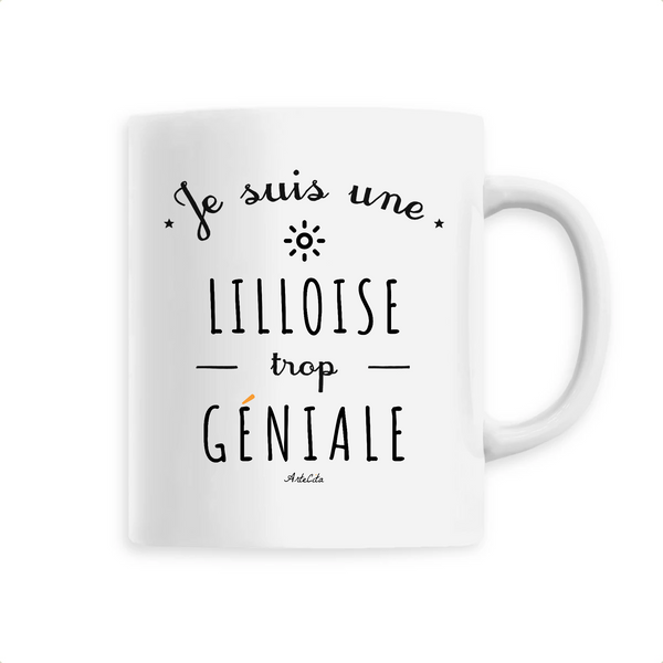 Mug - Une Lilloise trop Géniale - 6 Coloris - Cadeau Original - Cadeau Personnalisable - Cadeaux-Positifs.com -Unique-Blanc-