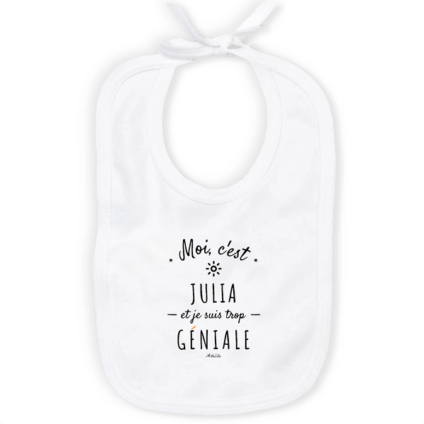Bavoir - Julia est trop Géniale - Coton Bio - Cadeau Original - Cadeau Personnalisable - Cadeaux-Positifs.com -Unique-Blanc-