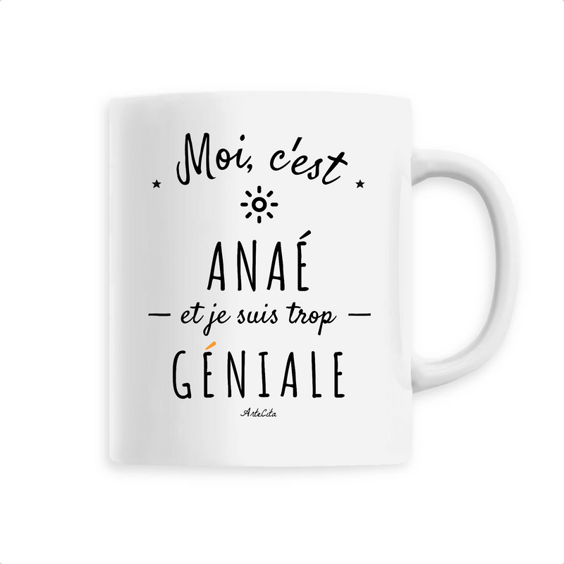Cadeau anniversaire : Mug - Anaé est trop Géniale - 6 Coloris - Cadeau Original - Cadeau Personnalisable - Cadeaux-Positifs.com -Unique-Blanc-