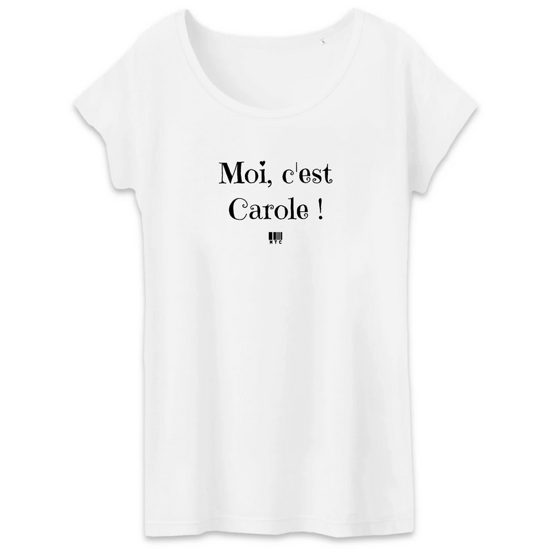Cadeau anniversaire : T-Shirt - Moi c'est Carole - Coton Bio - 3 Coloris - Cadeau Original - Cadeau Personnalisable - Cadeaux-Positifs.com -XS-Blanc-