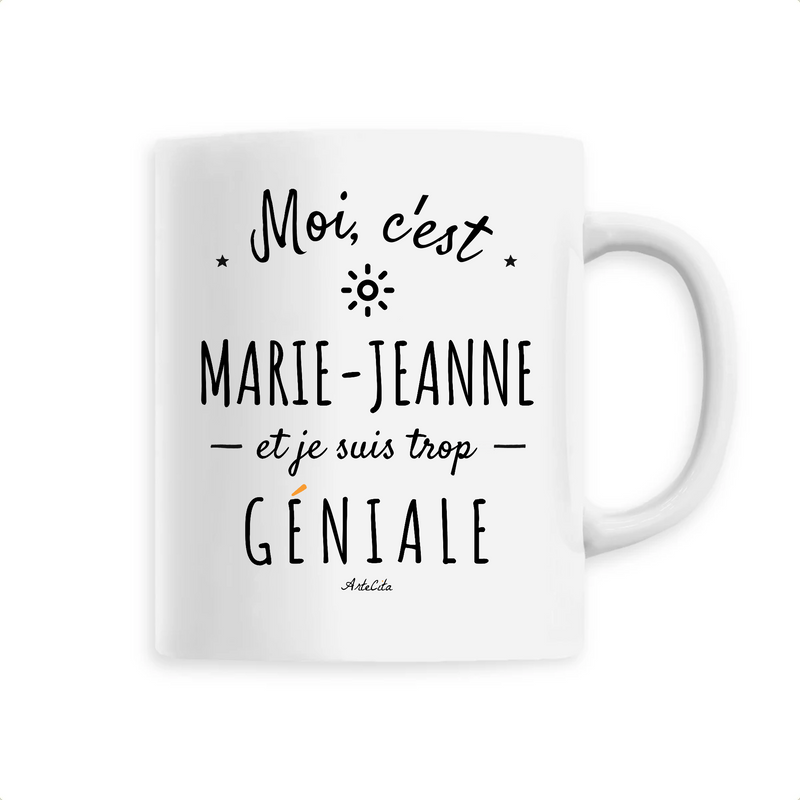 Cadeau anniversaire : Mug - Marie-Jeanne est trop Géniale - 6 Coloris - Cadeau Original - Cadeau Personnalisable - Cadeaux-Positifs.com -Unique-Blanc-