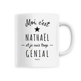 Mug - Nathaël est trop Génial - 6 Coloris - Cadeau Original - Cadeau Personnalisable - Cadeaux-Positifs.com -Unique-Blanc-