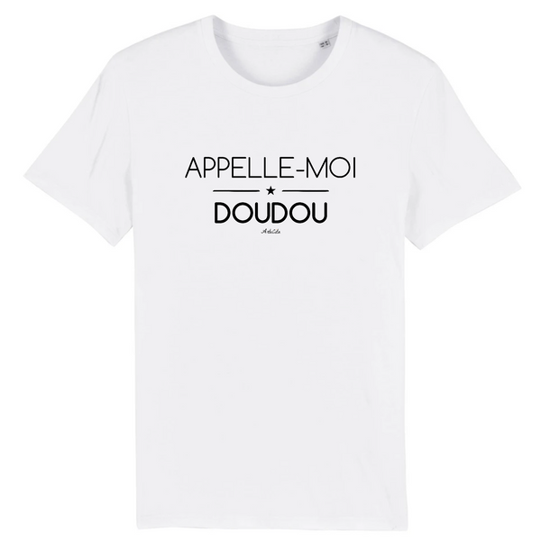 T-Shirt - Appelle-moi Doudou - Coton Bio - Unisexe - Cadeau Original - Cadeau Personnalisable - Cadeaux-Positifs.com -XS-Blanc-