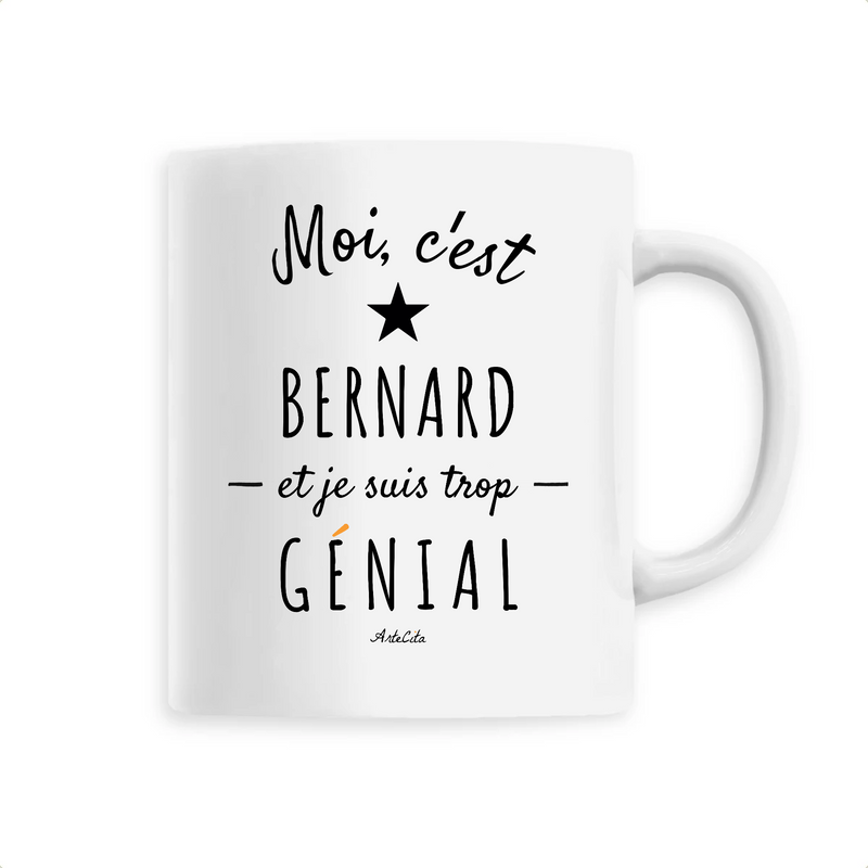 Cadeau anniversaire : Mug - Bernard est trop Génial - 6 Coloris - Cadeau Original - Cadeau Personnalisable - Cadeaux-Positifs.com -Unique-Blanc-